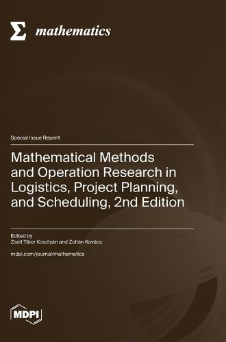 Cover image for Mathematical Methods and Operation Research in Logistics, Project Planning, and Scheduling, 2nd Edition