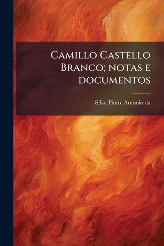 Cover image for Camillo Castello Branco; Notas E Documentos: Desaggravos