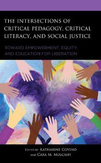Cover image for The Intersections of Critical Pedagogy, Critical Literacy, and Social Justice