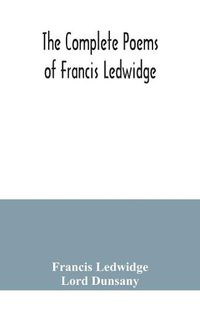 Cover image for The complete poems of Francis Ledwidge