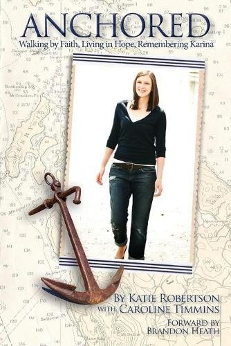 Cover image for Anchored: Walking by Faith, Living in Hope, Remembering Karina