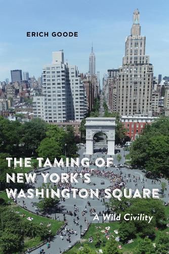 Cover image for The Taming of New York's Washington Square: A Wild Civility