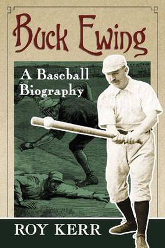 Cover image for Buck Ewing: A Baseball Biography