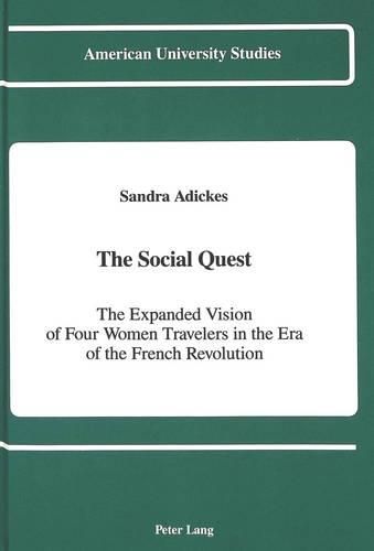 Cover image for The Social Quest: The Expanded Vision of Four Women Travelers in the Era of the French Revolution