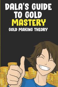 Cover image for Dala's Guide To Gold Mastery