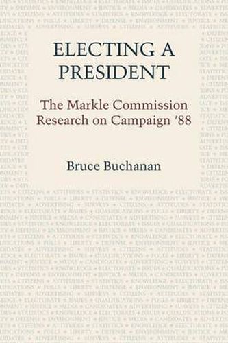 Electing a President: The Markle Commission Research on Campaign '88