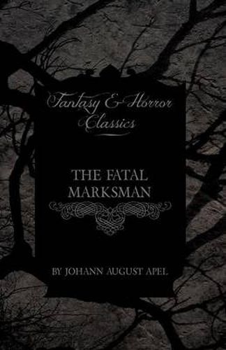 Cover image for The Fatal Marksman (Fantasy and Horror Classics)