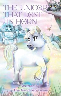 Cover image for The Unicorn that Lost Its Horn