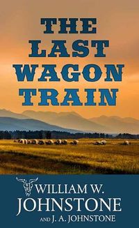 Cover image for The Last Wagon Train