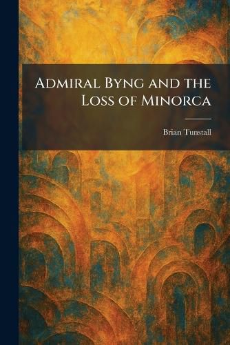 Cover image for Admiral Byng and the Loss of Minorca