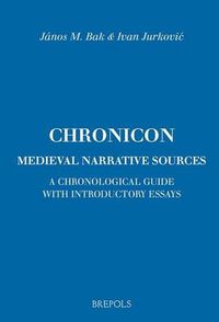 Cover image for Chronicon: Medieval Narrative Sources: A Chronological Guide with Introductory Essays