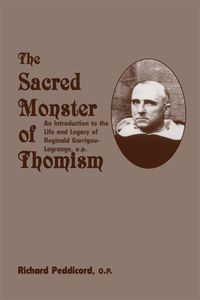 Cover image for Sacred Monster Of Thomism - Life & Legacy Reginald Garrigou-Lagrange