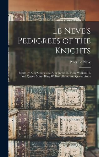 Le Neve's Pedigrees of the Knights