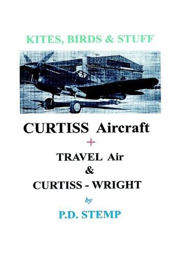 Cover image for Kites, Birds & Stuff - CURTISS Aircraft by P.D.Stemp