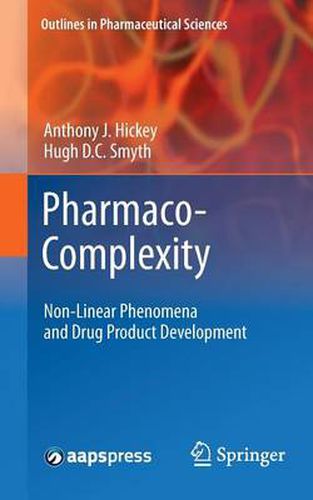 Pharmaco-Complexity: Non-Linear Phenomena and Drug Product Development