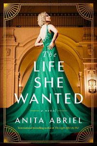 Cover image for The Life She Wanted: A Novel