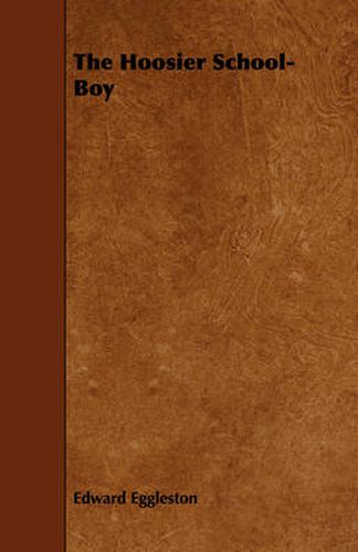 Cover image for The Hoosier School-Boy
