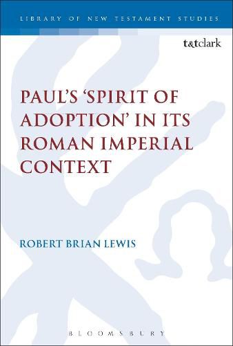 Cover image for Paul's 'Spirit of Adoption' in its Roman Imperial Context