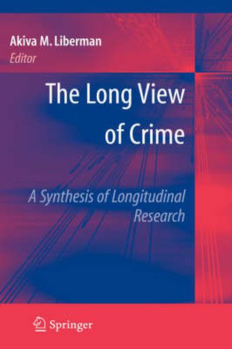 Cover image for The Long View of Crime: A Synthesis of Longitudinal Research