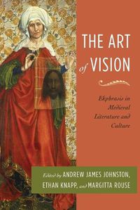 Cover image for The Art of Vision: Ekphrasis in Medieval Literature and Culture
