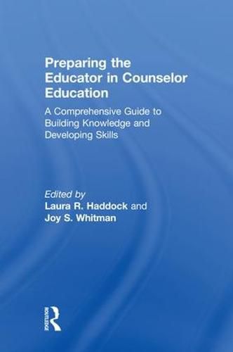 Cover image for Preparing the Educator in Counselor Education: A Comprehensive Guide to Building Knowledge and Developing Skills