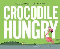 Cover image for Crocodile Hungry