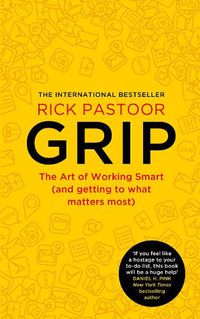 Cover image for Grip: The Art of Working Smart (and Getting to What Matters Most)