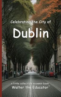 Cover image for Celebrating the City of Dublin