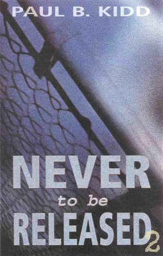 Never to Be Released: Volume 2