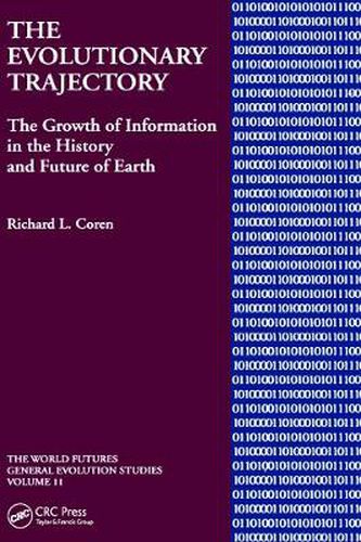 Cover image for The Evolutionary Trajectory: The Growth of Information in the History and Future of Earth