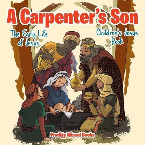 Cover image for A Carpenter's Son: The Early Life of Jesus Children's Jesus Book