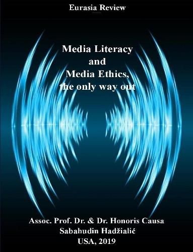 Cover image for MEDIA LITERACY AND MEDIA ETHICS, THE ONLY WAY OUT