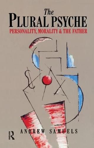 Cover image for The Plural Psyche: Personality, Morality and the Father