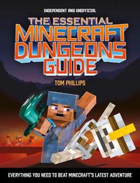 Cover image for The Essential Minecraft Dungeons Guide (Independent & Unofficial)