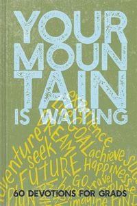 Cover image for Your Mountain Is Waiting: 60 Devotions for Grads