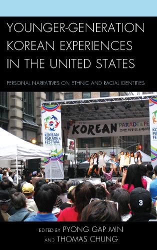 Cover image for Younger-Generation Korean Experiences in the United States: Personal Narratives on Ethnic and Racial Identities