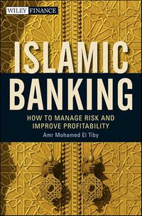 Cover image for Islamic Banking: How to Manage Risk and Improve Profitability