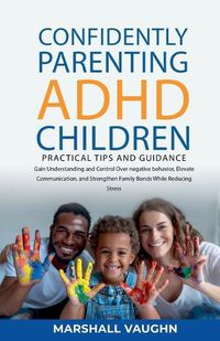 Cover image for Confidently Parenting ADHD Children