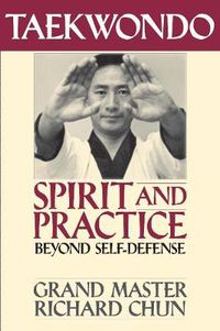 Cover image for Taekwondo Spirit and Practice: Beyond Self-Defense