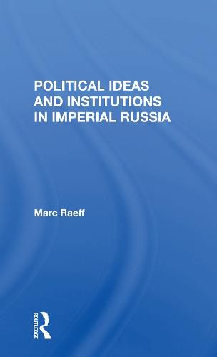 Cover image for Political Ideas and Institutions in Imperial Russia