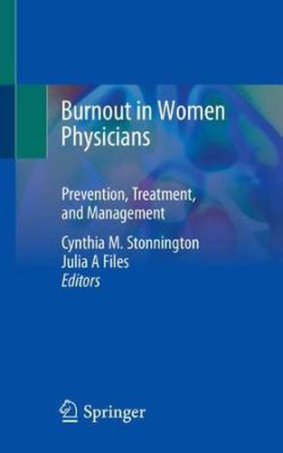 Cover image for Burnout in Women Physicians: Prevention, Treatment, and Management