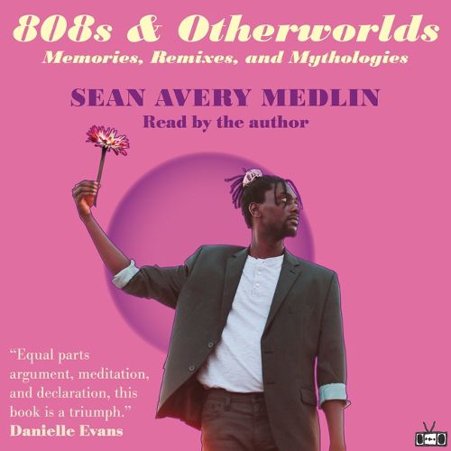 Cover image for 808s & Otherworlds: Memories, Remixes, & Mythologies