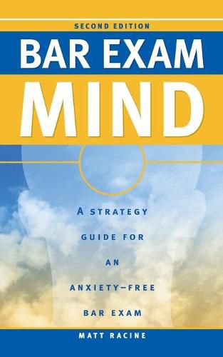 Cover image for Bar Exam Mind: A Strategy Guide for an Anxiety-Free Bar Exam