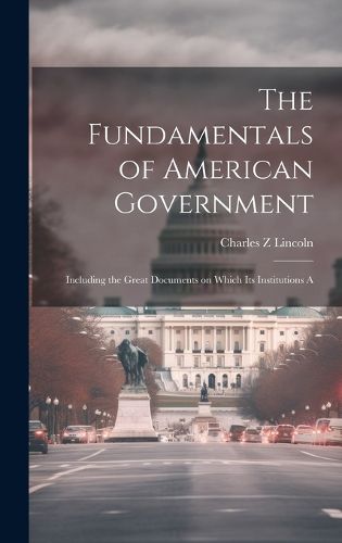 Cover image for The Fundamentals of American Government