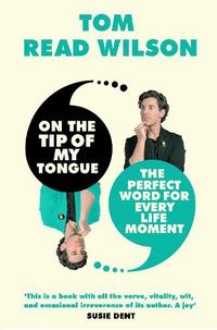 Cover image for On the Tip of My Tongue: The perfect word for every life moment