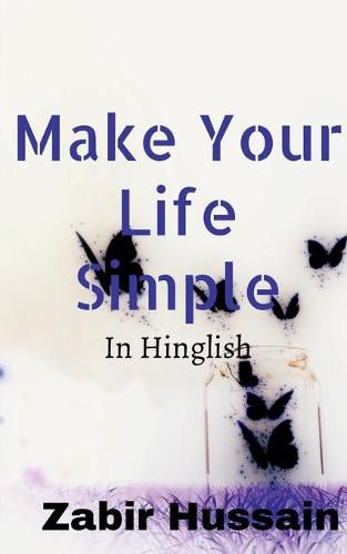 Cover image for Make Your Life Simple: In Hinglish