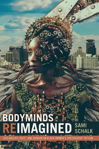 Cover image for Bodyminds Reimagined: (Dis)ability, Race, and Gender in Black Women's Speculative Fiction