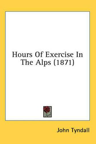 Cover image for Hours of Exercise in the Alps (1871)