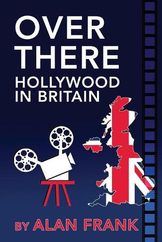 Cover image for Over There - Hollywood in Britain