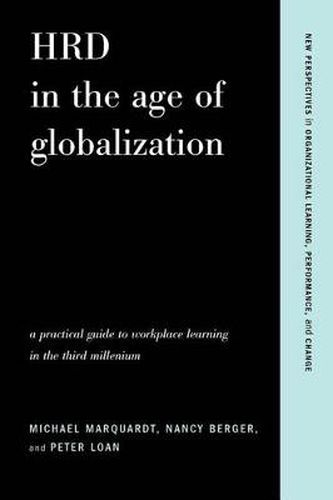 Cover image for HRD in the Age of Globalization: A Practical Guide to Workplace Learning in the Third Millennium